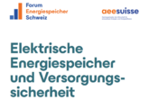Forum Energiespeicher Schweiz: Kompendiums Batteriespeicher zur zunehmend bedeutender von Batteriespeicher – ein Baustein einer sicheren Energieversorgung