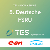 TES, EON und Engie: Augewählt für Betrieb von 5. Importterminal für schwimmende Regasifizierungsanlagen in Deutschland