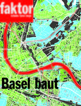Faktor-Themenheft: Basel baut